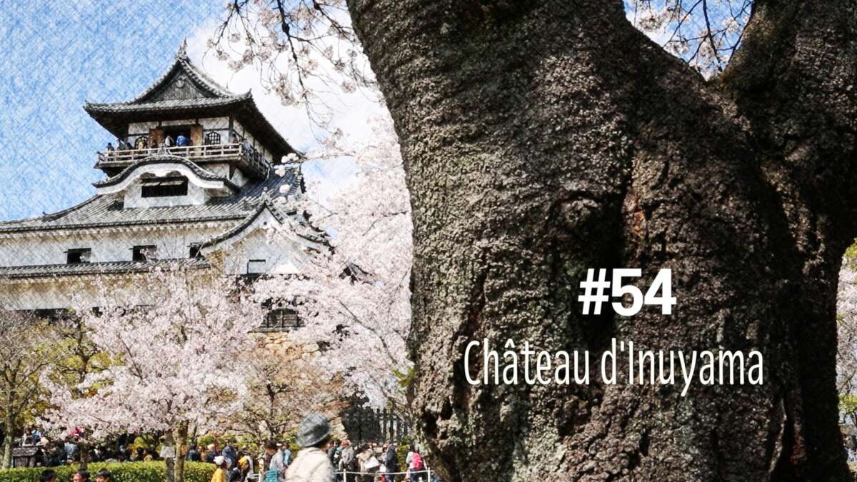 Le château d’Inuyama (#54)