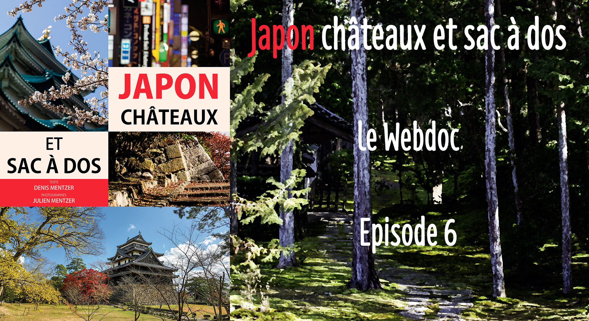 L’épisode 6 du webdoc « Japon châteaux et sac à dos » est disponible