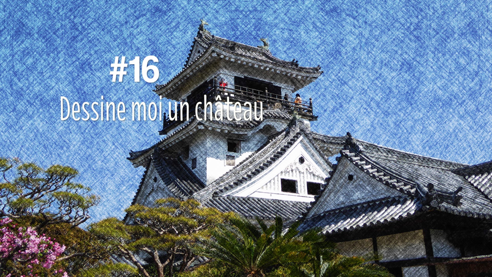 Tout sur les châteaux au Japon : Dessine moi un château