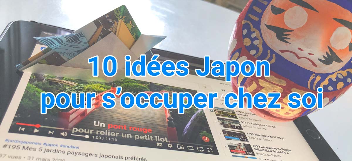 10 idées Japon pour s’occuper chez soi